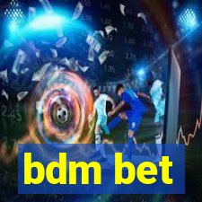 bdm bet